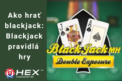 Ako hrať blackjack: Blackjack pravidlá hry